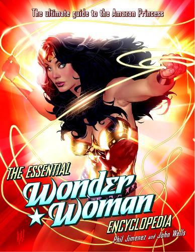Essential Wonder Woman Encyclopedia: The Ultimate Guide to the Amazon Princess  by Phil Jimenez at Abbey's Bookshop, 