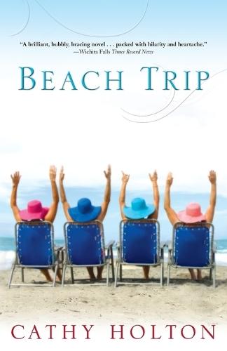 Beach Trip: A Novel  by Cathy Holton at Abbey's Bookshop, 