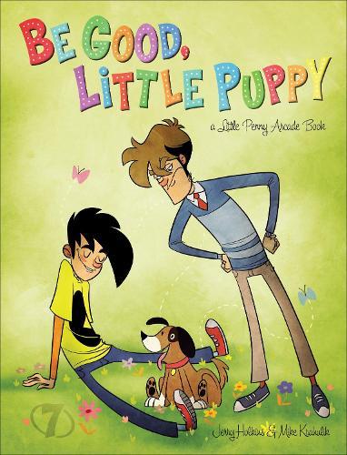 Be Good, Little Puppy: A Penny Arcade Book  by Jerry Holkins at Abbey's Bookshop, 