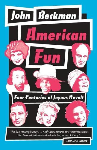 American Fun: Four Centuries of Joyous Revolt  by John Beckman at Abbey's Bookshop, 