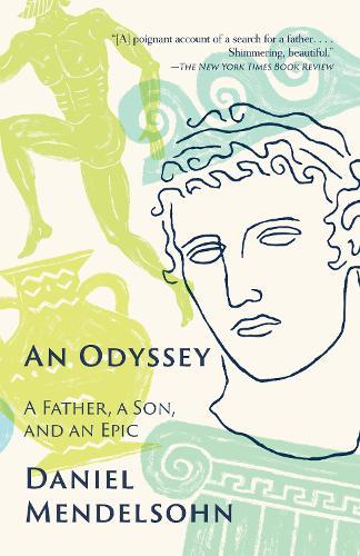 An Odyssey: A Father, A Son, and an Epic  by Daniel Mendelsohn at Abbey's Bookshop, 
