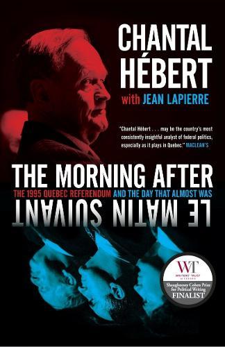 The Morning After: The 1995 Quebec Referendum and the Day that Almost Was  by Chantal Hebert at Abbey's Bookshop, 