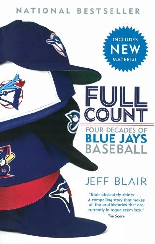 Full Count: Four Decades of Blue Jays Baseball  by Jeff Blair at Abbey's Bookshop, 