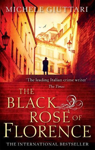 The Black Rose of Florence: Michele Ferrara #5  by Michele Giuttari at Abbey's Bookshop, 