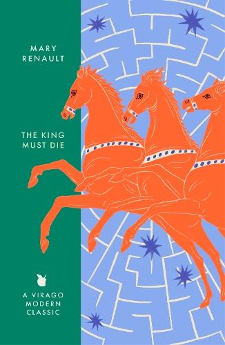 The King Must Die: A Virago Modern Classic  by Mary Renault at Abbey's Bookshop, 