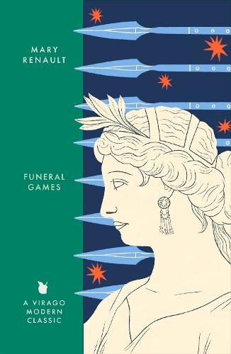 Funeral Games: A Novel of Alexander the Great: A Virago Modern Classic  by Mary Renault at Abbey's Bookshop, 