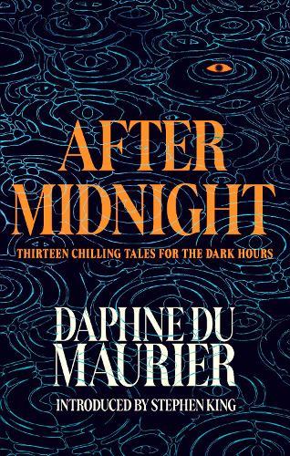 After Midnight: Thirteen Chilling Tales for the Dark Hours  by Daphne du Maurier at Abbey's Bookshop, 