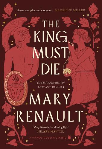 The King Must Die: A Virago Modern Classic  by Mary Renault at Abbey's Bookshop, 