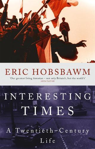 Interesting Times: A Twentieth-Century Life  by Eric Hobsbawm at Abbey's Bookshop, 