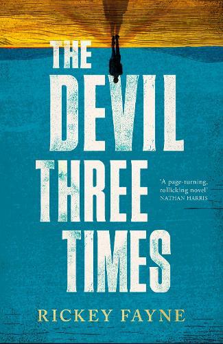 The Devil Three Times: 'An exuberant slice of Southern gothic' (Financial Times)  by Rickey Fayne at Abbey's Bookshop, 