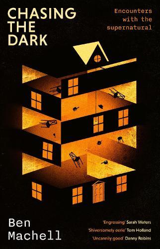 Chasing the Dark: Encounters with the supernatural  by Ben Machell at Abbey's Bookshop, 