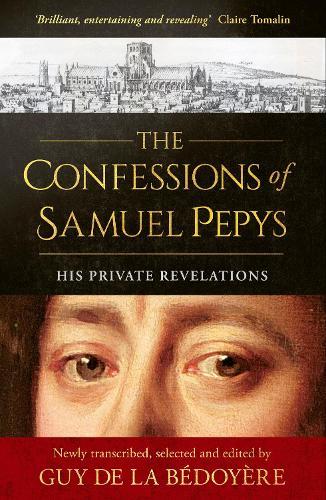 The Confessions of Samuel Pepys: His Private Revelations