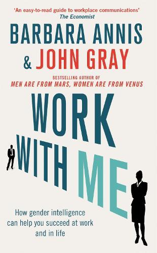 Work with Me: How gender intelligence can help you succeed at work and in life  by John Gray at Abbey's Bookshop, 