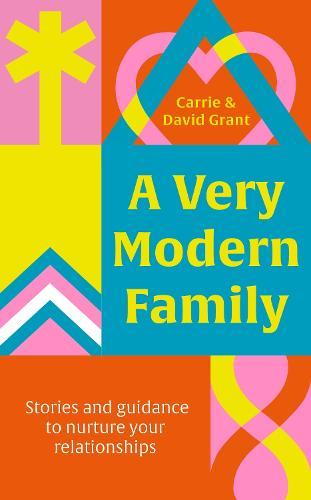 A Very Modern Family: Stories and guidance to nurture your relationships  by Carrie Grant at Abbey's Bookshop, 