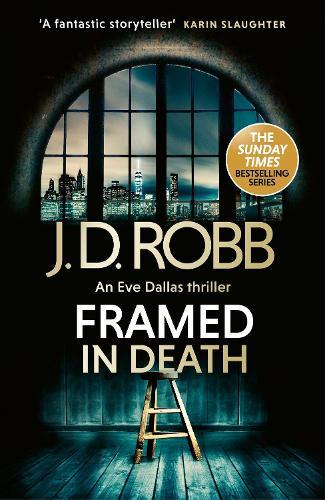 Framed In Death: An Eve Dallas thriller (In Death 61)  by J. D. Robb at Abbey's Bookshop, 