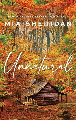 Unnatural  by Mia Sheridan at Abbey's Bookshop, 