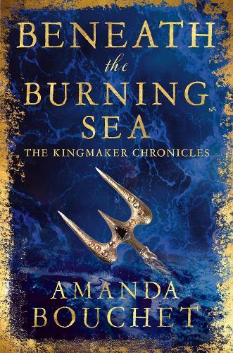Beneath the Burning Sea: Enter an epic world of romantic fantasy  by Amanda Bouchet at Abbey's Bookshop, 