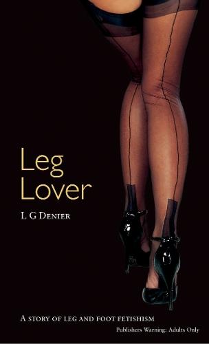Leg Lover  by L G Denier at Abbey's Bookshop, 