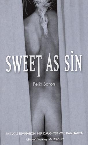 Sweet as Sin  by Felix Baron at Abbey's Bookshop, 