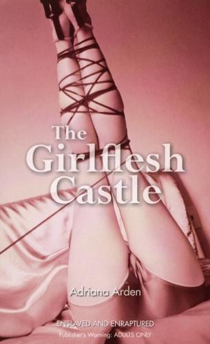 The Girlflesh Castle  by Adriana Arden at Abbey's Bookshop, 