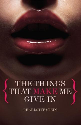 The Things That Make Me Give In  by Charlotte Stein at Abbey's Bookshop, 