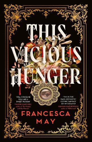 This Vicious Hunger  by Francesca May at Abbey's Bookshop, 