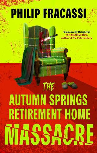 The Autumn Springs Retirement Home Massacre  by Philip Fracassi at Abbey's Bookshop, 
