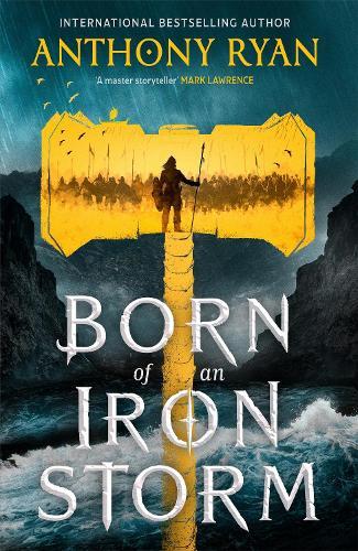 Born of an Iron Storm: Book Two of the Age of Wrath  by Anthony Ryan at Abbey's Bookshop, 