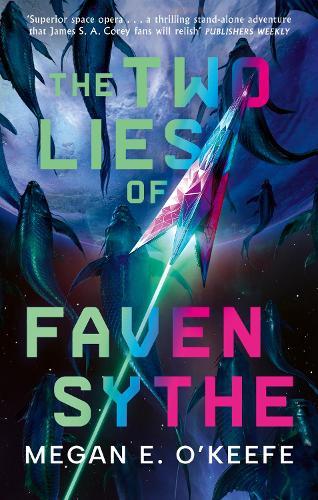 The Two Lies of Faven Sythe  by Megan E. O'Keefe at Abbey's Bookshop, 