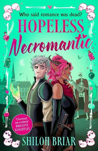 Hopeless Necromantic: A debut romantic fantasy that's good enough to raise the dead . . .  by Shiloh Briar at Abbey's Bookshop, 