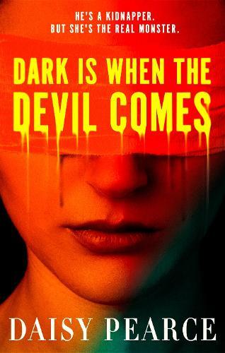 Dark is When the Devil Comes: the chilling and gripping kidnap horror  by Daisy Pearce at Abbey's Bookshop, 
