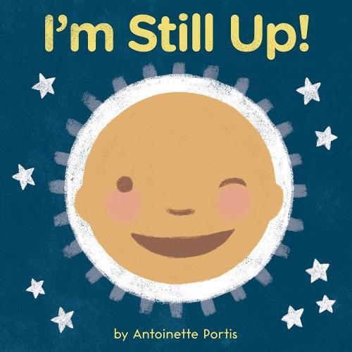 I'm Still Up!  by Antoinette Portis at Abbey's Bookshop, 