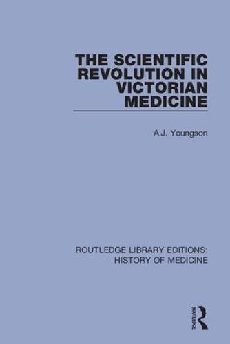 The Scientific Revolution in Victorian Medicine  by A.J. Youngson at Abbey's Bookshop, 