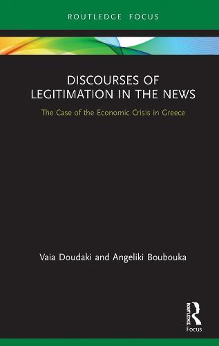 Discourses of Legitimation in the News: The Case of the Economic Crisis in Greece  by Vaia Doudaki at Abbey's Bookshop, 