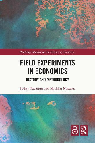 Field Experiments in Economics: History and Methodology