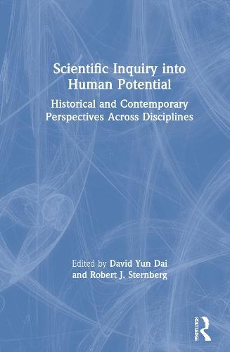 Scientific Inquiry into Human Potential: Historical and Contemporary Perspectives Across Disciplines  by David Yun Dai (University at Albany, USA) at Abbey's Bookshop, 