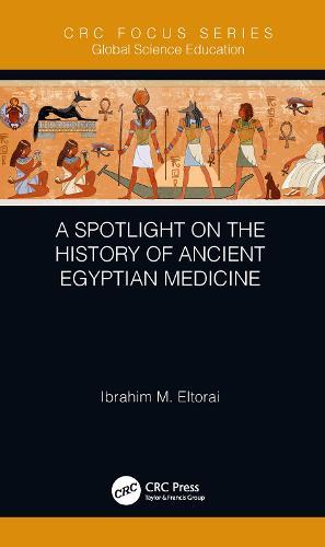 A Spotlight on the History of Ancient Egyptian Medicine  by Ibrahim M. Eltorai at Abbey's Bookshop, 