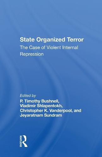 State Organized Terror: The Case Of Violent Internal Repression  by P. Timothy Bushnell at Abbey's Bookshop, 