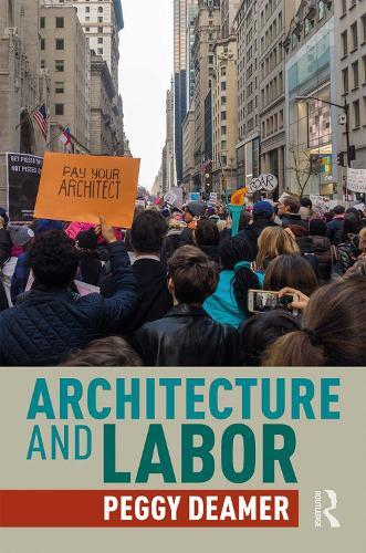 Architecture and Labor  by Peggy Deamer at Abbey's Bookshop, 