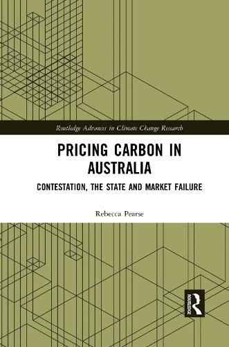 Pricing Carbon in Australia: Contestation, the State and Market Failure  by Rebecca Pearse at Abbey's Bookshop, 