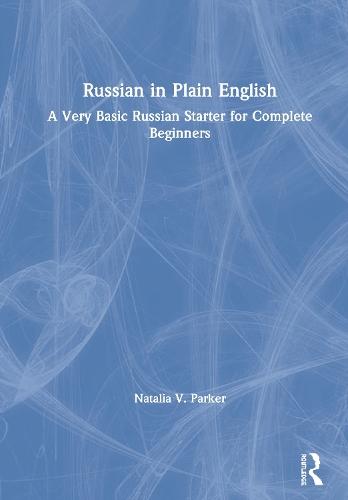 Russian in Plain English: A Very Basic Russian Starter for Complete Beginners  by Natalia V. Parker at Abbey's Bookshop, 
