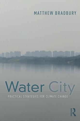 Water City: Practical Strategies for Climate Change  by Matthew Bradbury at Abbey's Bookshop, 