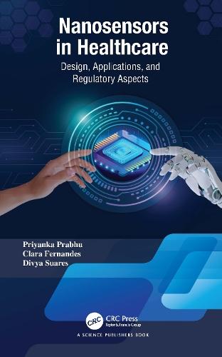 Nanosensors in Healthcare: Design, Applications, and Regulatory Aspects  by Priyanka Prabhu (SPP School of Pharmacy & Technology Management, India) at Abbey's Bookshop, 