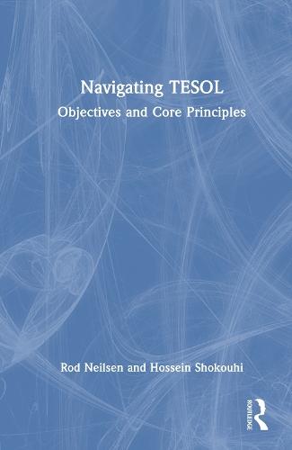 Navigating TESOL: Objectives and Core Principles  by Rod Neilsen at Abbey's Bookshop, 