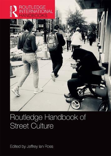 Routledge Handbook of Street Culture  by Jeffrey Ross at Abbey's Bookshop, 