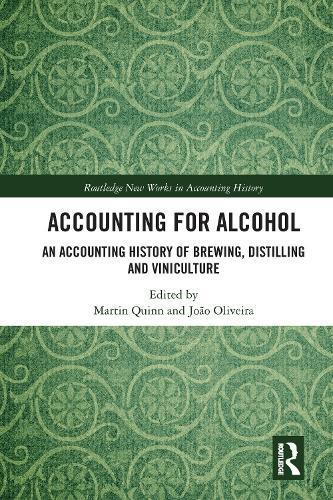 Accounting for Alcohol: An Accounting History of Brewing, Distilling and Viniculture  by Martin Quinn at Abbey's Bookshop, 