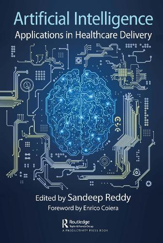Artificial Intelligence: Applications in Healthcare Delivery  by Sandeep Reddy at Abbey's Bookshop, 