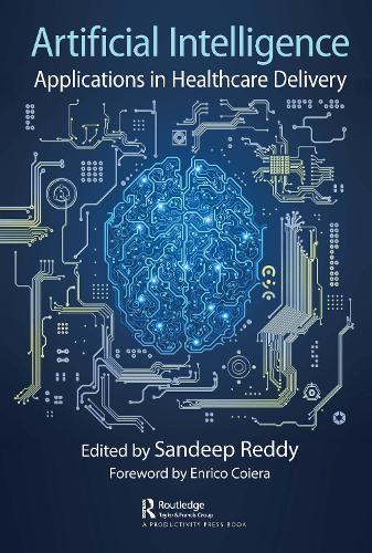 Artificial Intelligence: Applications in Healthcare Delivery  by Sandeep Reddy at Abbey's Bookshop, 