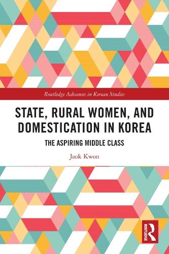 State, Rural Women, and Domestication in Korea: The Aspiring Middle Class