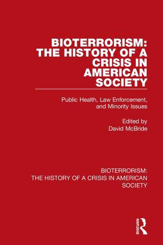 Bioterrorism: The History of a Crisis in American Society: Public Health, Law Enforcement, and Minority Issues  by David McBride at Abbey's Bookshop, 